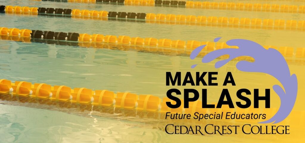 Cedar Crest College Education Department Fully Funded to “Make a Splash ...